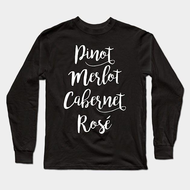 Pinot Merlot Cabernet Rose Long Sleeve T-Shirt by teevisionshop